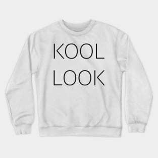 kool look Crewneck Sweatshirt